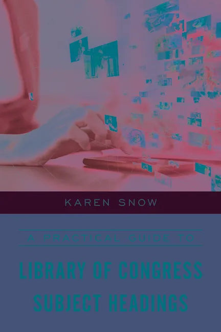 A Practical Guide to Library of Congress Subject Headings - Hardcover