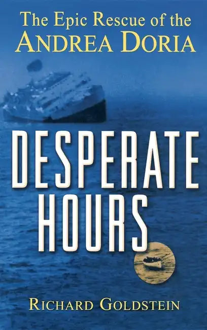 Desperate Hours: The Epic Rescue of the Andrea Doria - Hardcover