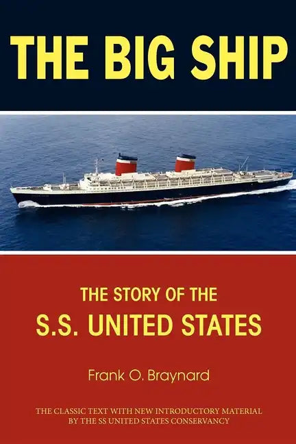 The Big Ship: The Story of the S.S. United States - Hardcover