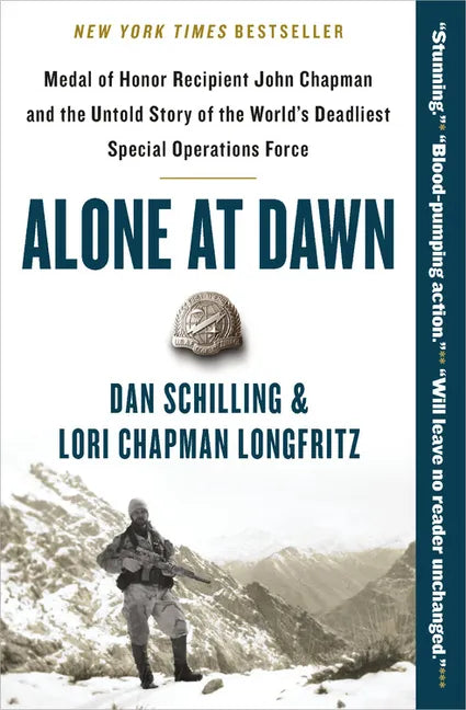 Alone at Dawn: Medal of Honor Recipient John Chapman and the Untold Story of the World's Deadliest Special Operations Force - Paperback