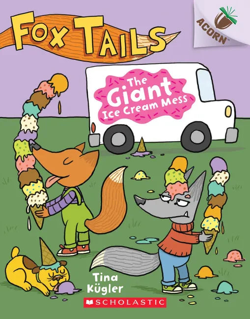 The Giant Ice Cream Mess: An Acorn Book (Fox Tails #3): Volume 3 - Paperback