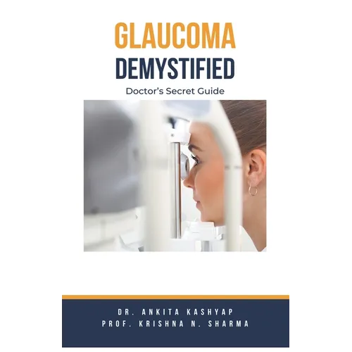 Glaucoma Demystified: Doctor's Secret Guide - Paperback