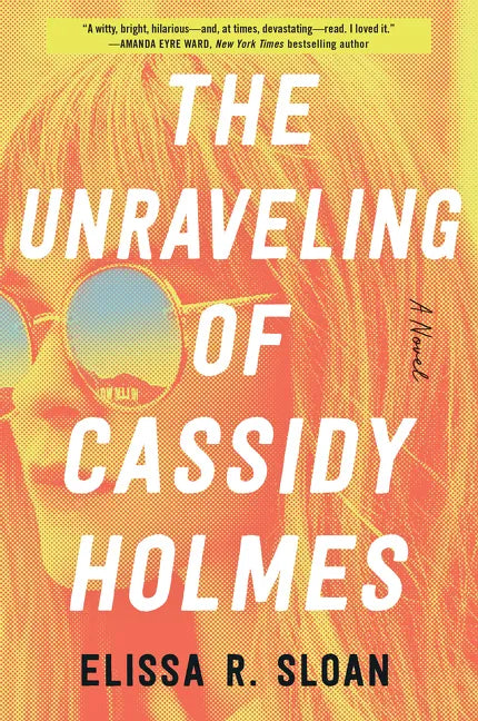 The Unraveling of Cassidy Holmes - Paperback
