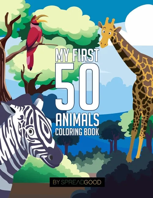 Spread good my first 50 animals coloring book-coloring books for kids, ages 2-4 ages 4-8, boys, girls, toddlers- 50 high-quality illustrations-includi - Paperback