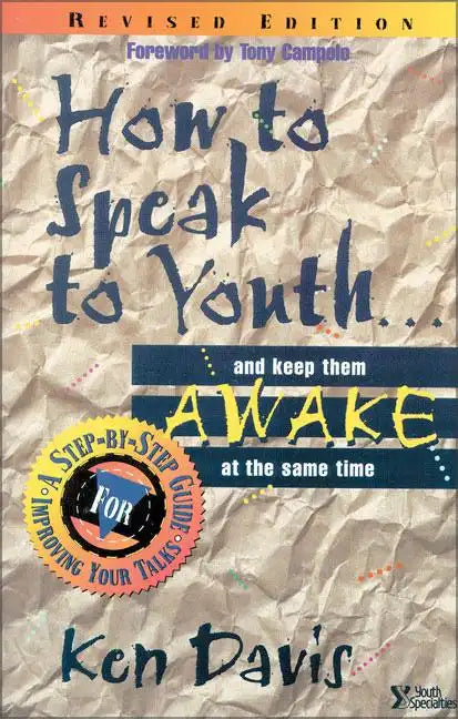 How to Speak to Youth . . . and Keep Them Awake at the Same Time: A Step-By-Step Guide for Improving Your Talks - Paperback