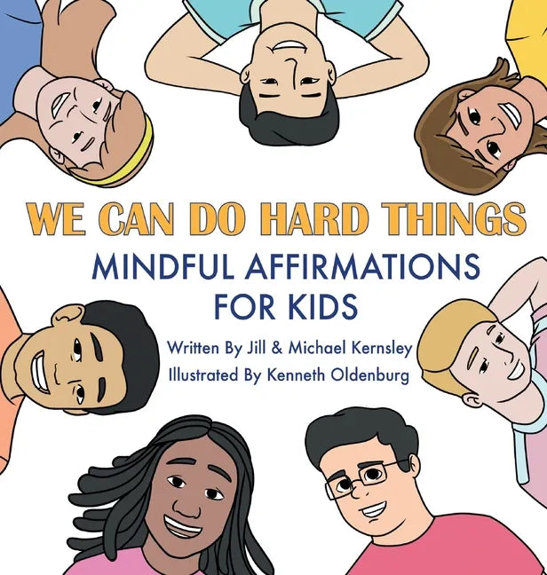 We Can Do Hard Things: Mindful Affirmations For Kids (Positive Affirmations for Self-Love and Self-Esteem, Children's Picture Book, For Child - Hardcover