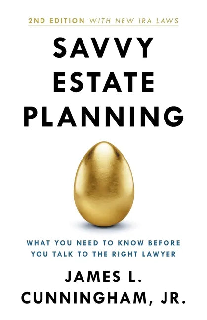 Savvy Estate Planning: What You Need to Know Before You Talk to the Right Lawyer - Paperback