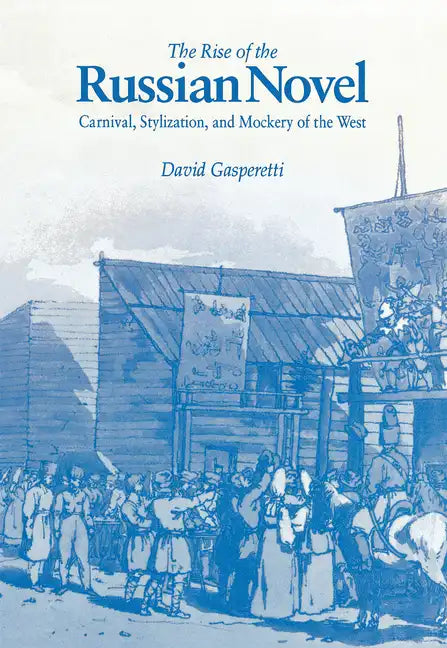 The Rise of the Russian Novel - Hardcover