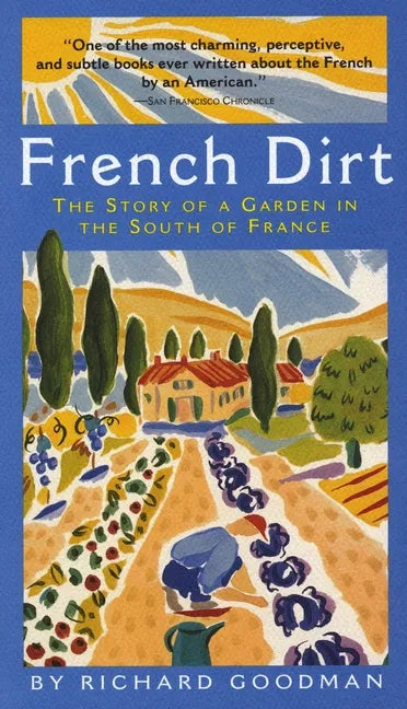 French Dirt: The Story of a Garden in the South of France - Paperback