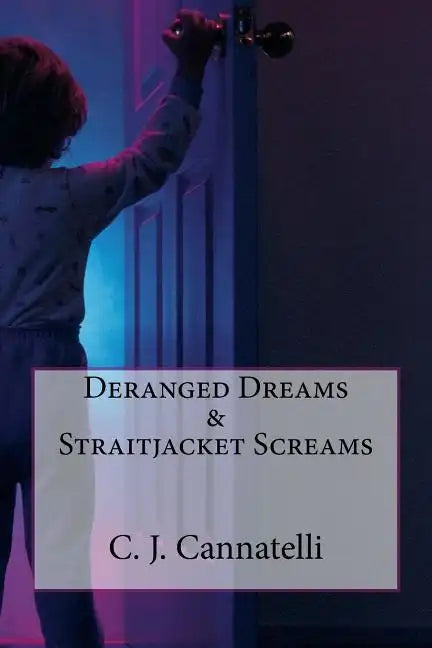 Deranged Dreams & Straitjacket Screams - Paperback