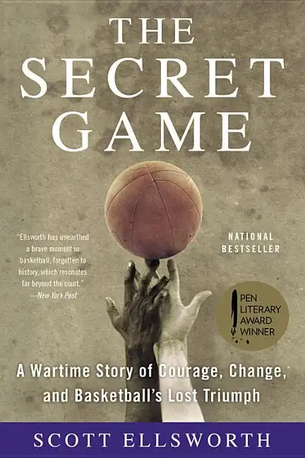 The Secret Game: A Wartime Story of Courage, Change, and Basketball's Lost Triumph - Paperback