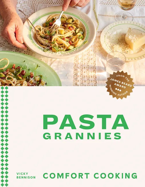 Pasta Grannies: Comfort Cooking: Traditional Family Recipes from Italy's Best Home Cooks - Hardcover