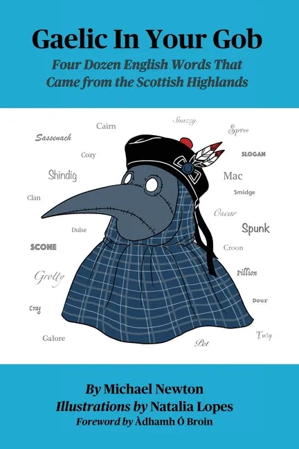 Gaelic In Your Gob: Four Dozen English Words That Came from the Scottish Highlands - Paperback