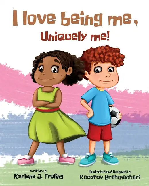 I Love Being Me, Uniquely Me! - Paperback
