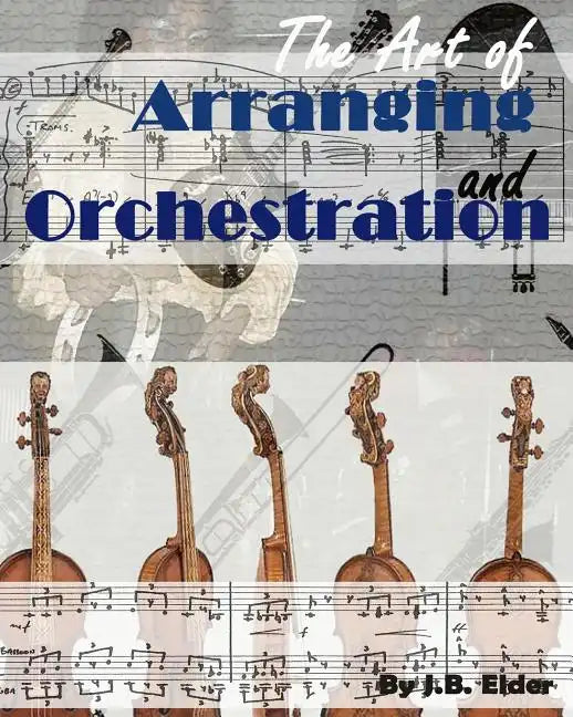 The Art of Arranging and Orchestration - Paperback