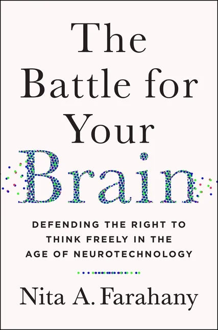 The Battle for Your Brain: Defending the Right to Think Freely in the Age of Neurotechnology - Hardcover