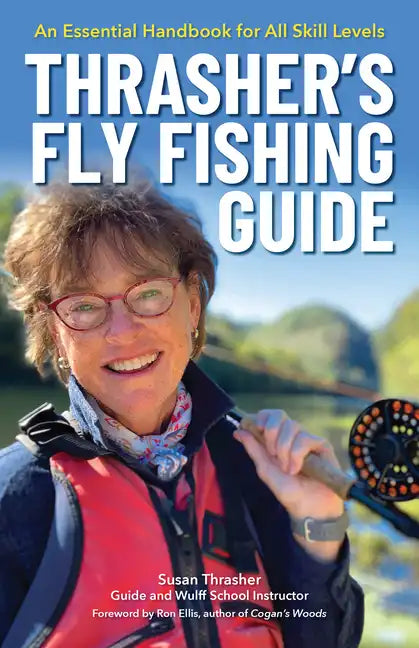 Thrasher's Fly Fishing Guide: An Essential Handbook for All Skill Levels - Paperback