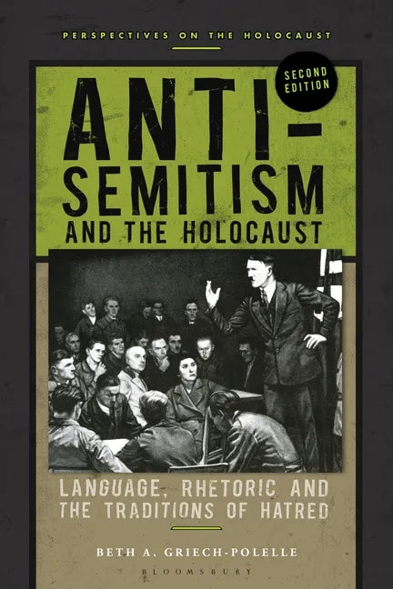 Anti-Semitism and the Holocaust: Language, Rhetoric and the Traditions of Hatred - Paperback
