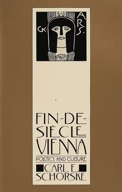 Fin-De-Siecle Vienna: Politics and Culture (Pulitzer Prize Winner) - Paperback