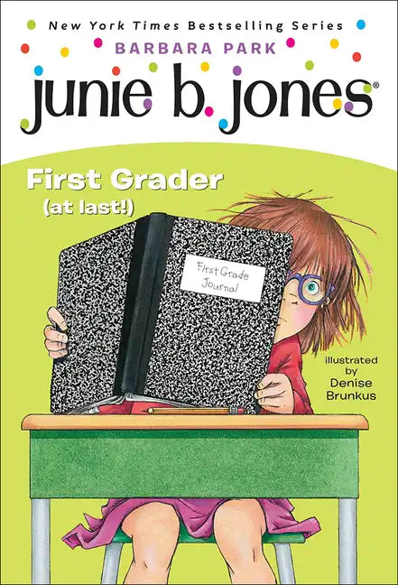 Junie B. Jones, First Grader (at Last!): A Junie B. Jones Book, #18 - Hardcover