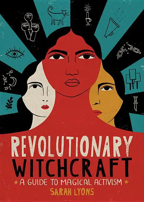 Revolutionary Witchcraft: A Guide to Magical Activism - Paperback
