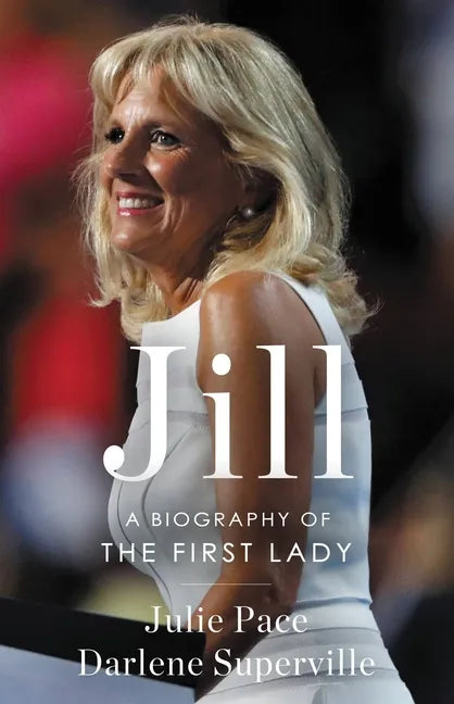 Jill: A Biography of the First Lady - Hardcover