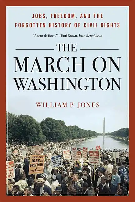 March on Washington: Jobs, Freedom, and the Forgotten History of Civil Rights - Paperback
