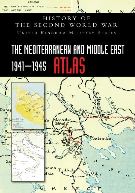 The Mediterranean and Middle East 1941-1945 Atlas: History of the Second World War - Paperback