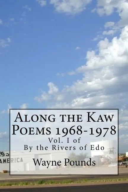 Along the Kaw, 1968-1978: By the Rivers of Edo, vol. I - Paperback
