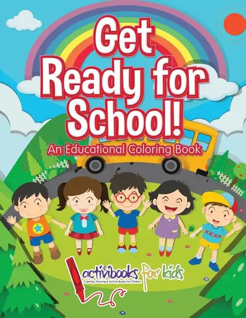Get Ready for School! An Educational Coloring Book - Paperback