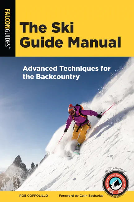 The Ski Guide Manual: Advanced Techniques for the Backcountry - Paperback