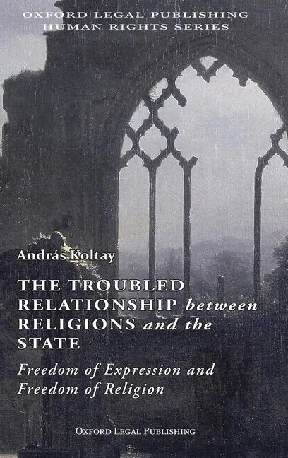 The Troubled Relationship between Religions and the State: : Freedom of Expression and Freedom of Religion - Hardcover