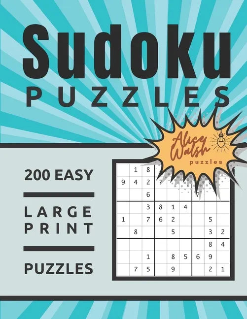 200 Large Print Easy Sudoku Puzzles: Large 8.5 x 11 One Puzzle Per Page Format Beginner Sudoku for Adults and Seniors - 2020 Volume 1 - Paperback