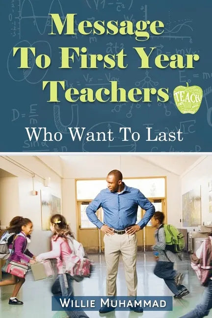 Message to First Year Teachers Who Want to Last - Paperback