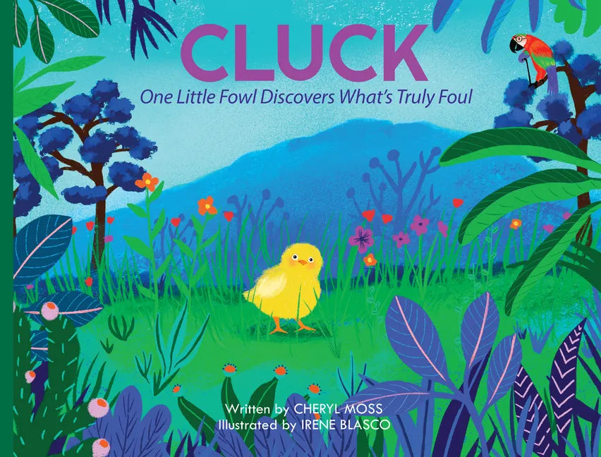 Cluck: One Fowl Finds Out What's Truly Foul - Hardcover