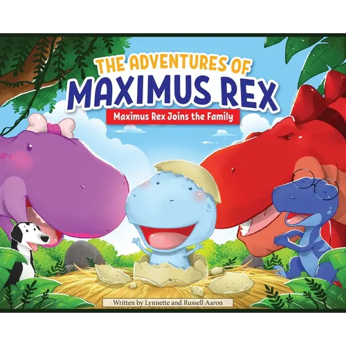 The Adventures of Maximus Rex: Maximus Rex Joins the Family - Hardcover