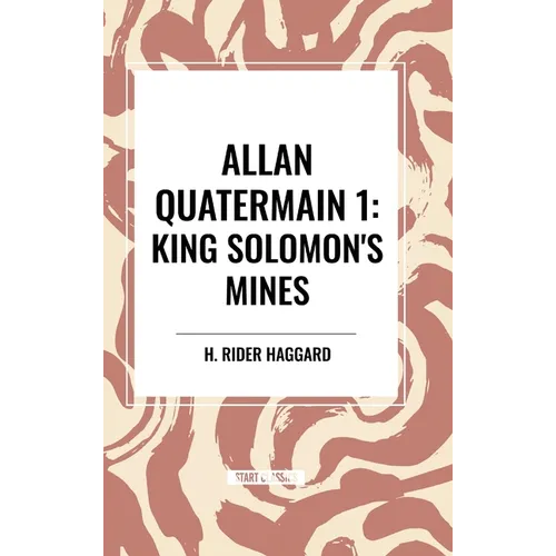 Allan Quatermain: King Solomon's Mines, #1 - Hardcover