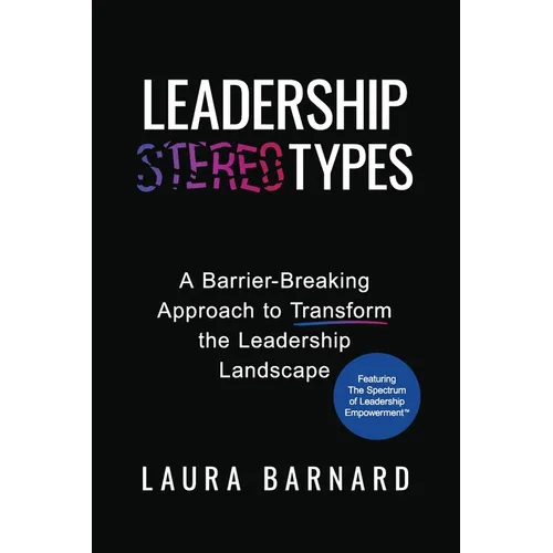 Leadership Types: A Barrier-Breaking Approach to Transform the Leadership Landscape - Paperback