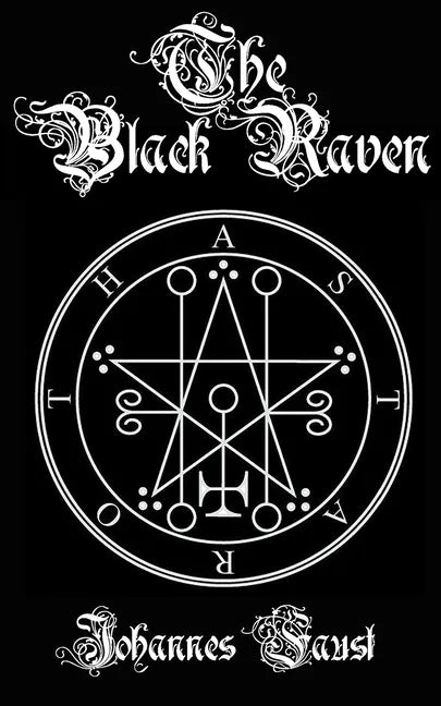 The Black Raven: Demon Summoning and Black Magic Grimoire, The Threefold Coercion of Hell - Paperback
