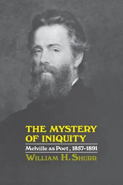 The Mystery of Iniquity: Melville as Poet, 1857-1891 - Paperback