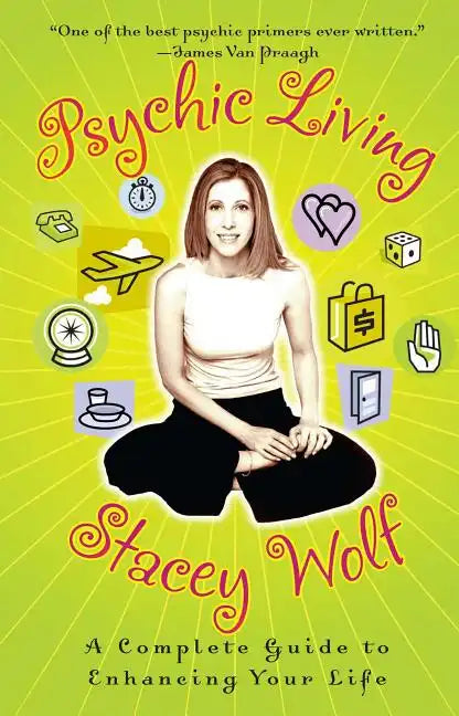 Psychic Living: A Complete Guide to Enhancing Your Life (Original) - Paperback