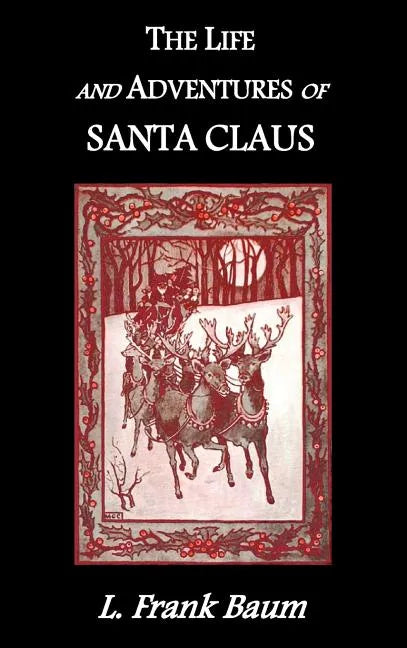 The Life and Adventures of Santa Claus - Hardcover