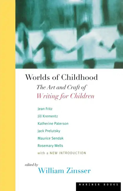 Worlds of Childhood: The Art and Craft of Writing for Children - Paperback
