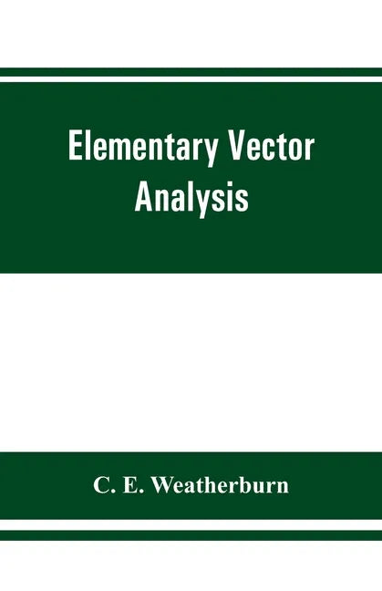 Elementary vector analysis, with application to geometry and physics - Paperback