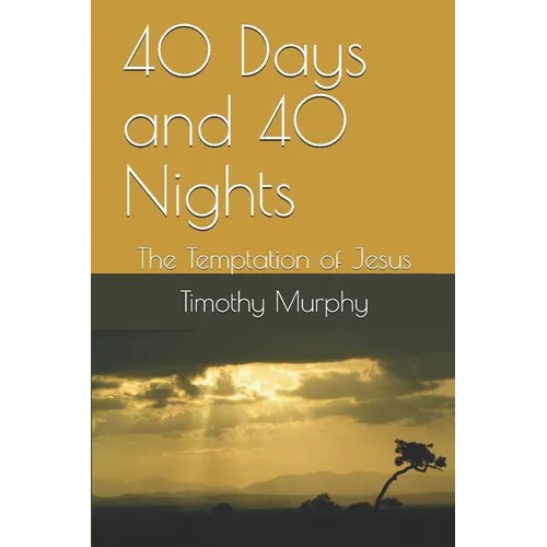 40 Days and 40 Nights: The Temptation of Jesus - Paperback
