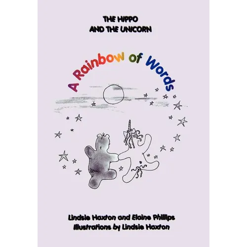 The Hippo and the Unicorn: A Rainbow of Words - Hardcover