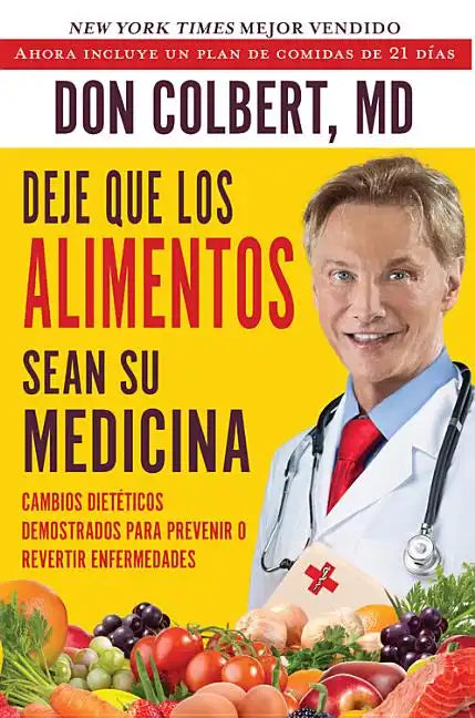 Deje Que Los Alimentos Sean Su Medicina: Cambios Dieteticos Demostrados Para Prevenir O Revertir Enfermedades - Paperback