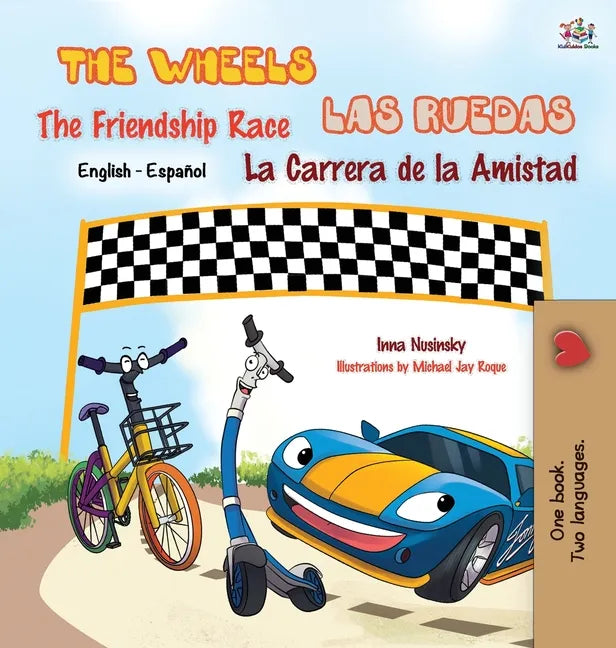 The Wheels: The Friendship Race: Las Ruedas: La Carrera de la Amistad: English Spanish Bilingual Edition - Hardcover