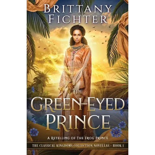 The Green-Eyed Prince: A Retelling of The Frog Prince - Paperback