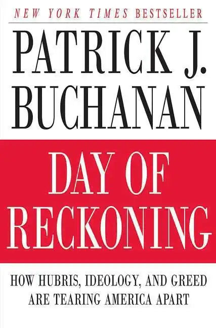 Day of Reckoning: How Hubris, Ideology, and Greed Are Tearing America Apart - Paperback